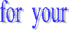for  your